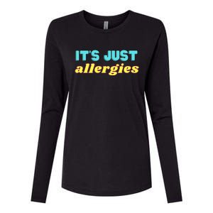 It’s Just Allergies Funny Quarantine Social Distance Motto Funny Gift Womens Cotton Relaxed Long Sleeve T-Shirt