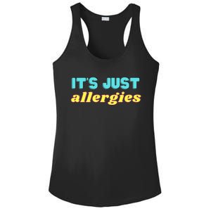 It’s Just Allergies Funny Quarantine Social Distance Motto Funny Gift Ladies PosiCharge Competitor Racerback Tank