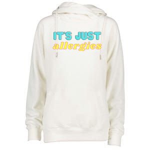 It’s Just Allergies Funny Quarantine Social Distance Motto Funny Gift Womens Funnel Neck Pullover Hood