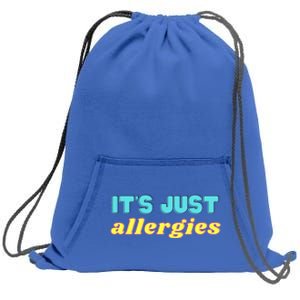 It’s Just Allergies Funny Quarantine Social Distance Motto Funny Gift Sweatshirt Cinch Pack Bag