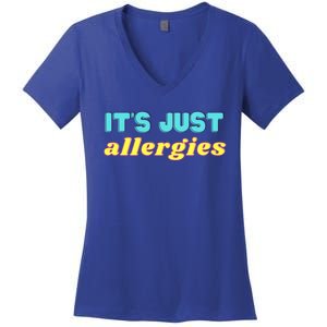 It’s Just Allergies Funny Quarantine Social Distance Motto Funny Gift Women's V-Neck T-Shirt