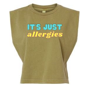 It’s Just Allergies Funny Quarantine Social Distance Motto Funny Gift Garment-Dyed Women's Muscle Tee