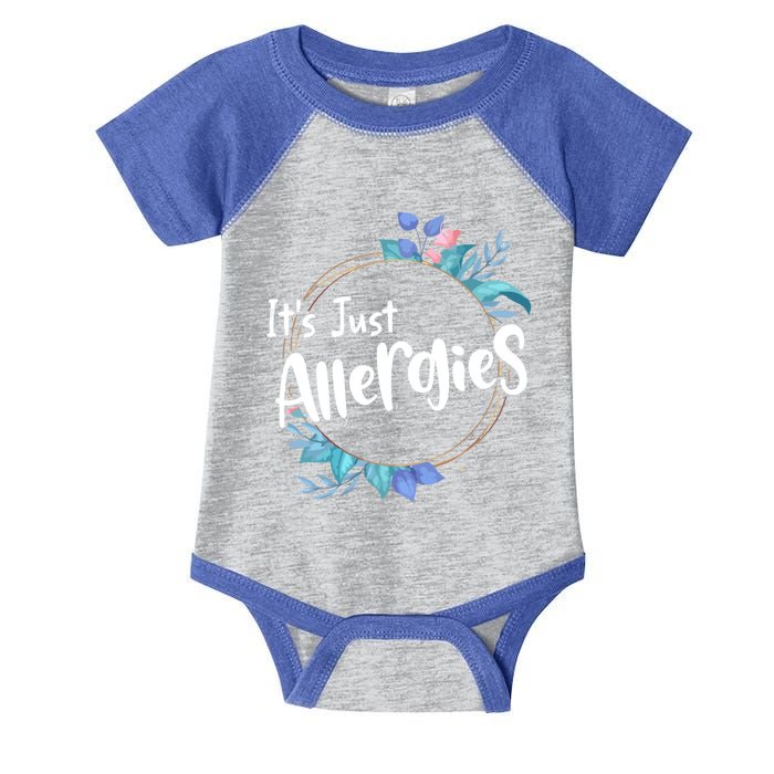 It’s Just Allergies I’m Not Sick Meaningful Gift Funny Quote Saying Gift Cute Gi Infant Baby Jersey Bodysuit