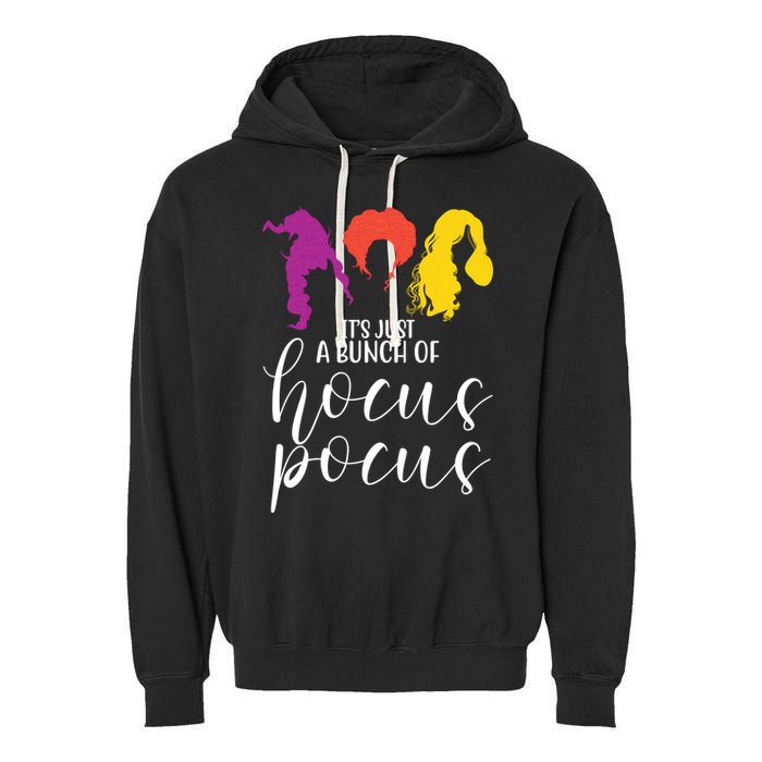 It's Just A Bunch Of Hocus Pocus Witches Garment-Dyed Fleece Hoodie