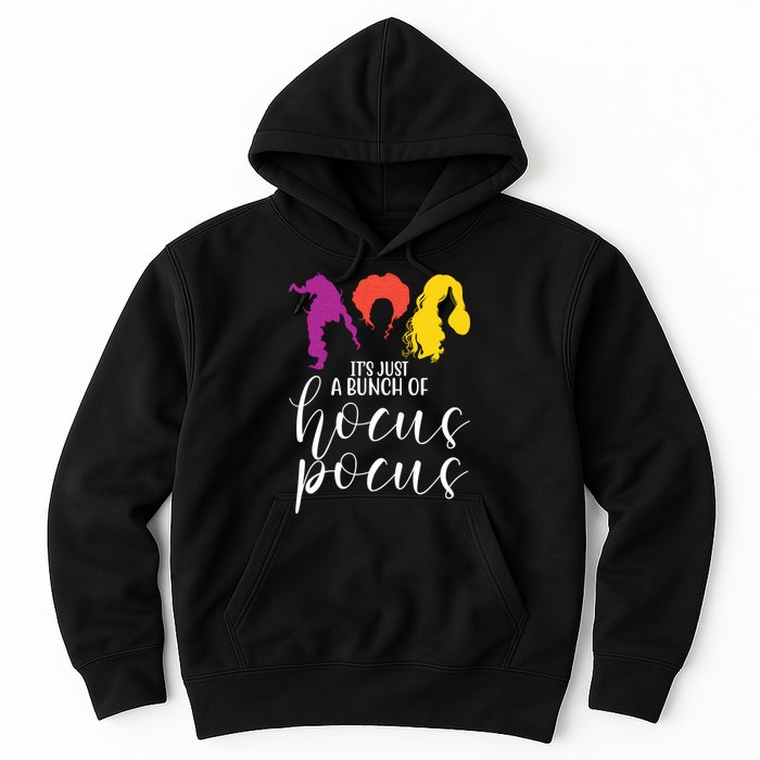 It's Just A Bunch Of Hocus Pocus Witches Hoodie