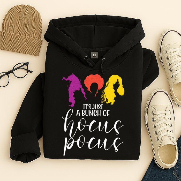 It's Just A Bunch Of Hocus Pocus Witches Hoodie
