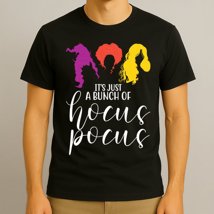 It's Just A Bunch Of Hocus Pocus Witches T-Shirt