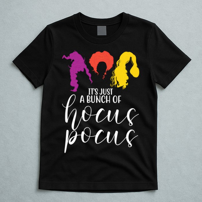 It's Just A Bunch Of Hocus Pocus Witches T-Shirt