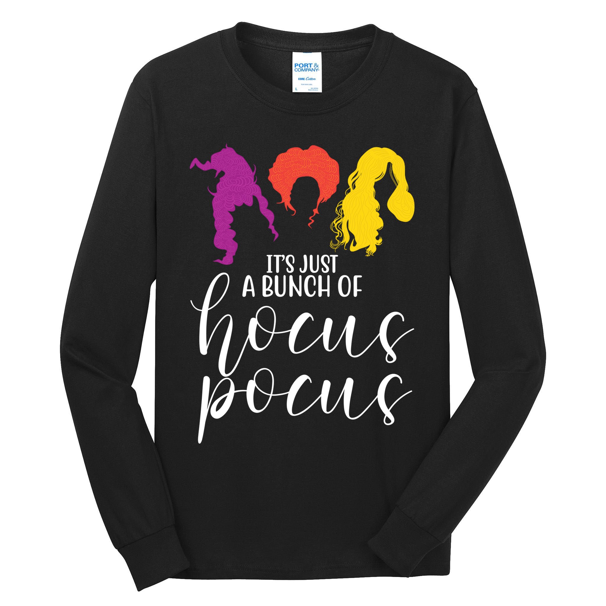 It's Just A Bunch Of Hocus Pocus Witches Tall Long Sleeve T-Shirt