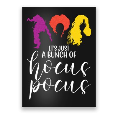 It's Just A Bunch Of Hocus Pocus Witches Poster
