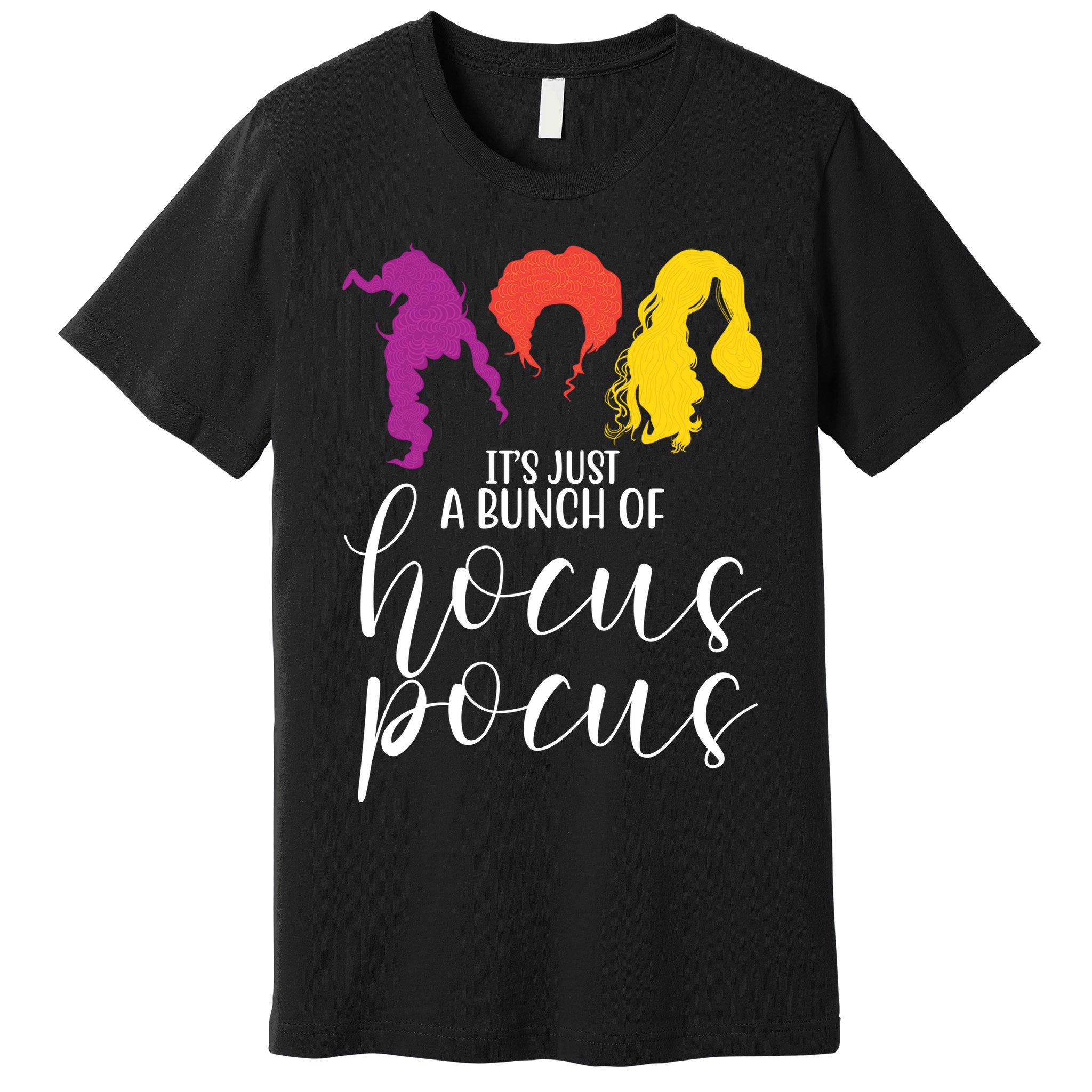It's Just A Bunch Of Hocus Pocus Witches Premium T-Shirt