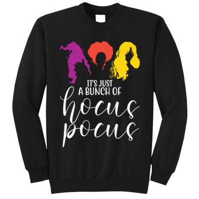 It's Just A Bunch Of Hocus Pocus Witches Tall Sweatshirt