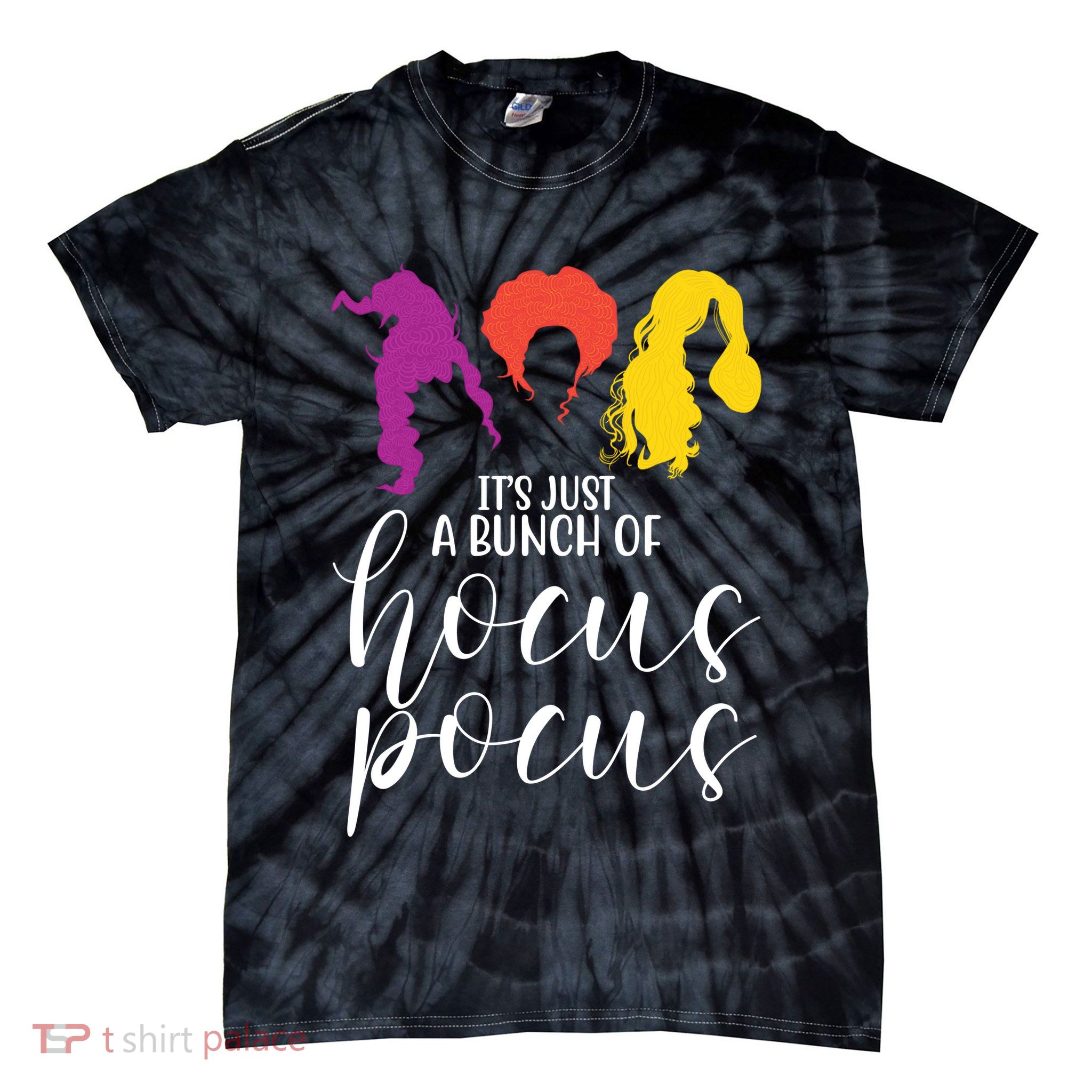 It's Just A Bunch Of Hocus Pocus Witches Tie-Dye T-Shirt