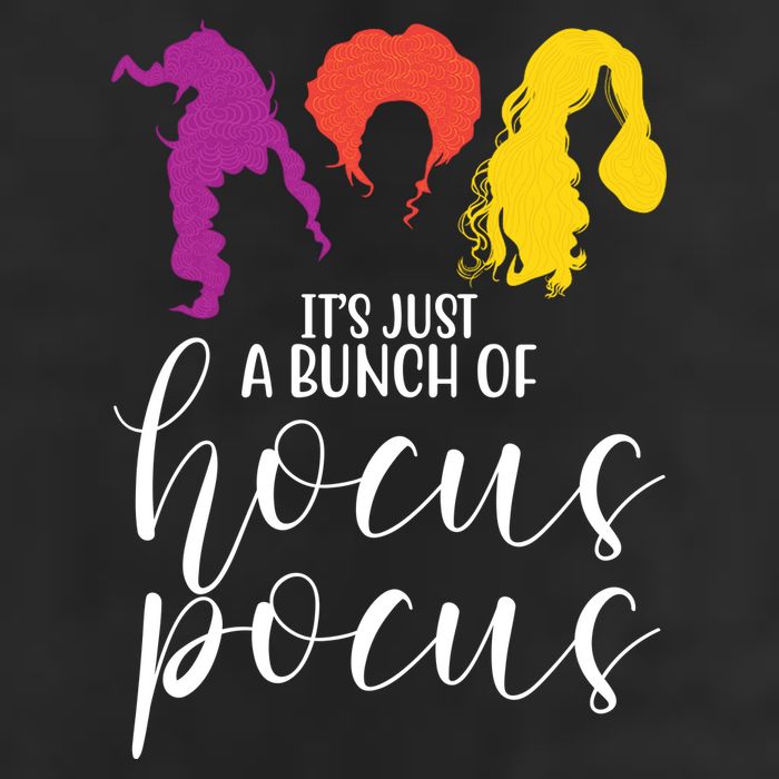 It's Just A Bunch Of Hocus Pocus Witches Hat