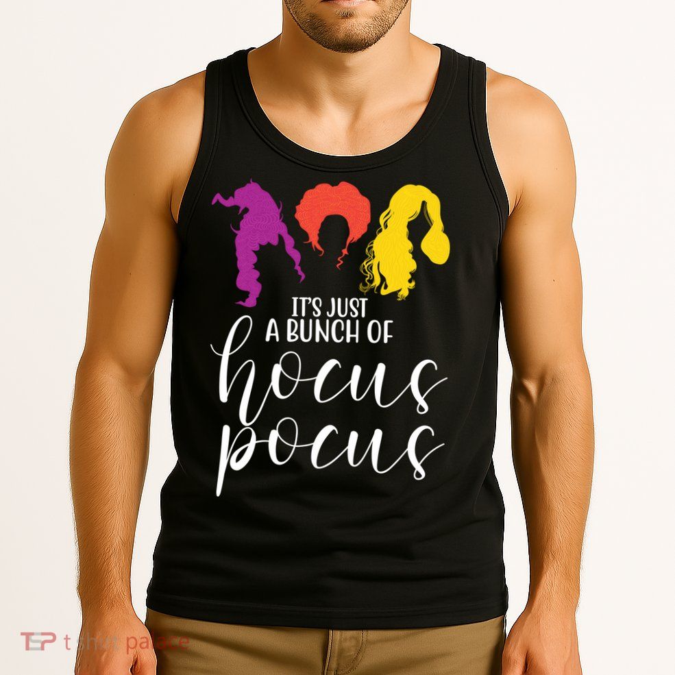It's Just A Bunch Of Hocus Pocus Witches Tank Top