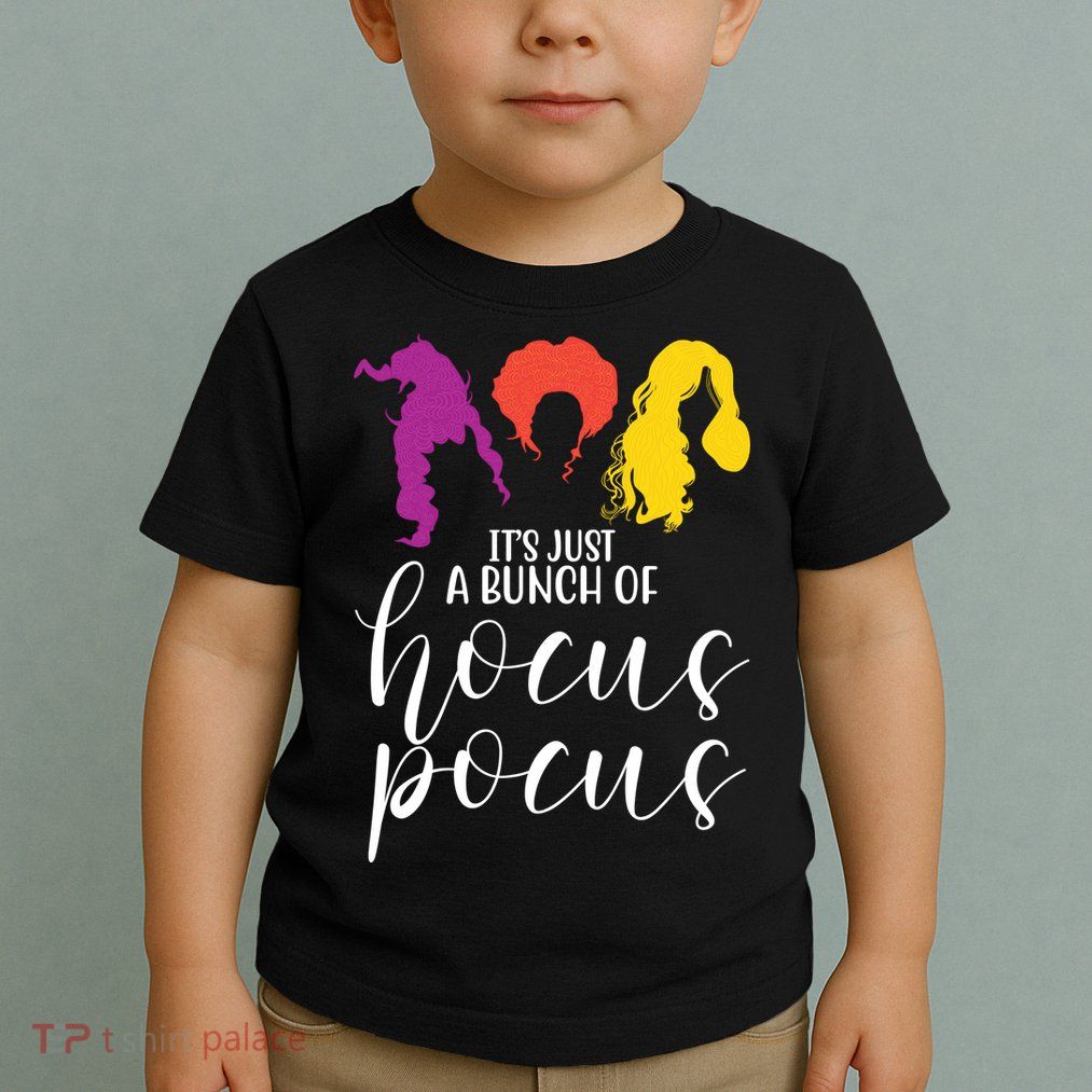 It's Just A Bunch Of Hocus Pocus Witches Toddler T-Shirt