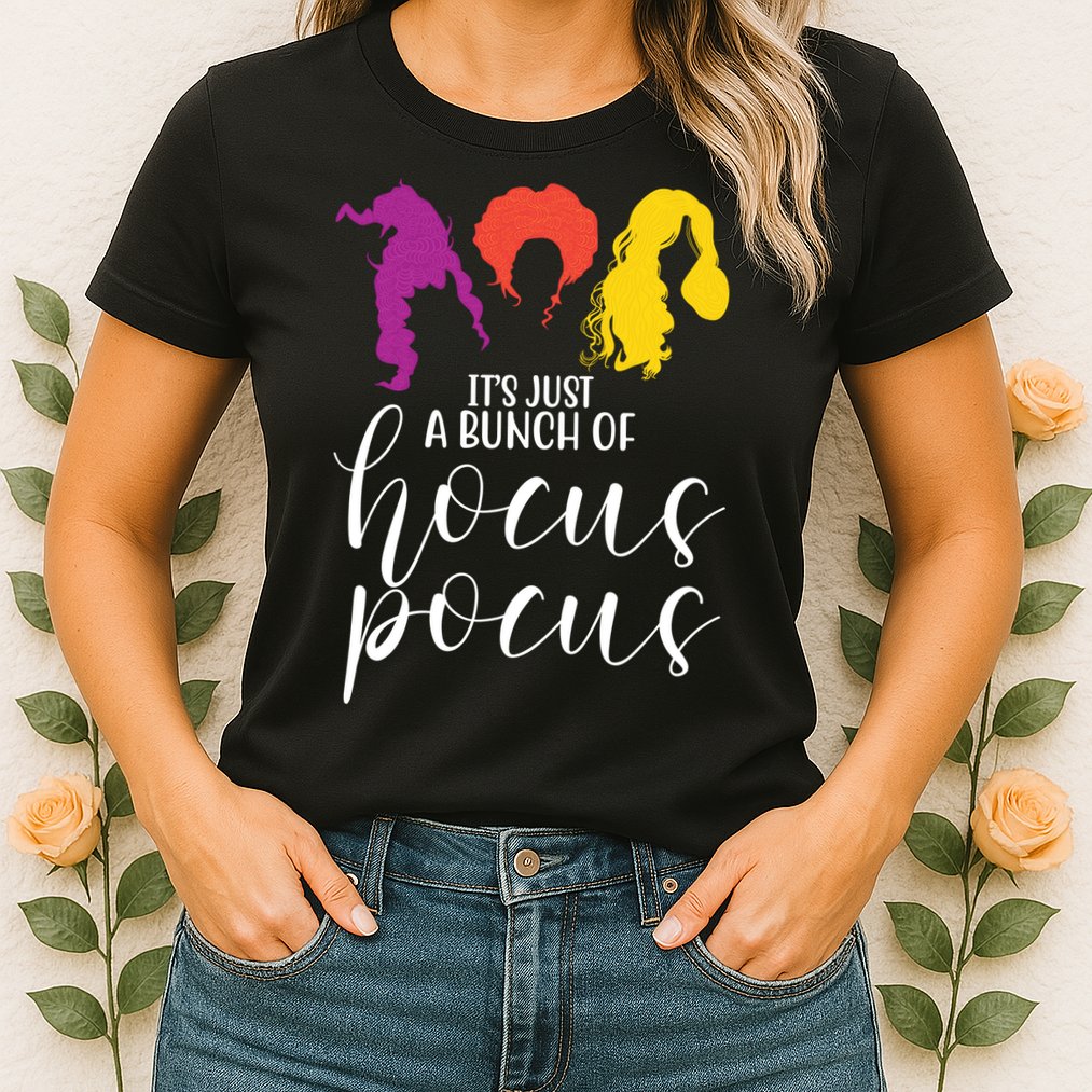 It's Just A Bunch Of Hocus Pocus Witches Womens T-Shirt