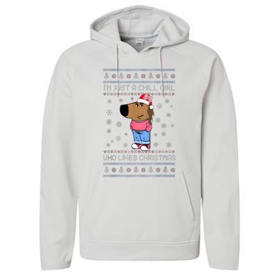 IM Just A Chill Girl Who Likes Christmas Ugly Sweater Performance Fleece Hoodie