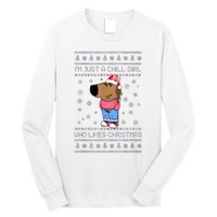 IM Just A Chill Girl Who Likes Christmas Ugly Sweater Long Sleeve Shirt