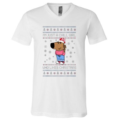 IM Just A Chill Girl Who Likes Christmas Ugly Sweater V-Neck T-Shirt