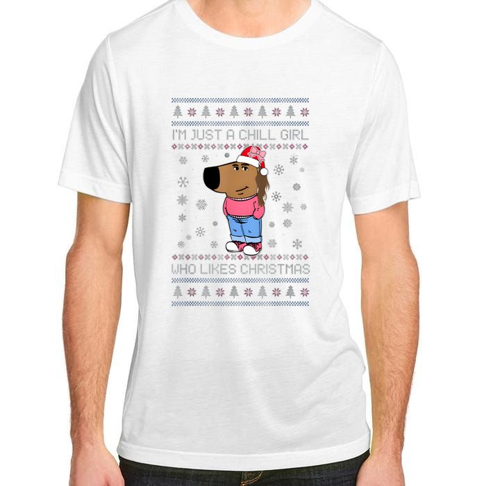 IM Just A Chill Girl Who Likes Christmas Ugly Sweater Adult ChromaSoft Performance T-Shirt