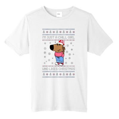 IM Just A Chill Girl Who Likes Christmas Ugly Sweater Tall Fusion ChromaSoft Performance T-Shirt