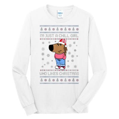 IM Just A Chill Girl Who Likes Christmas Ugly Sweater Tall Long Sleeve T-Shirt