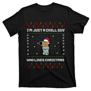 IM Just A Chill Guy Who Likes Christmas Ugly Sweatshirt T-Shirt