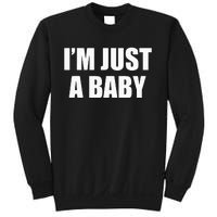 IM Just A Baby Sweatshirt