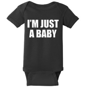 IM Just A Baby Baby Bodysuit