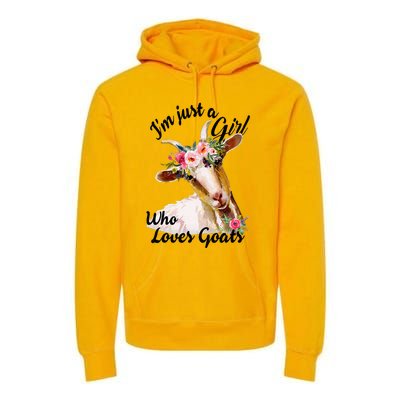 IM Just A Girl Who Loves Goats Cute Goats Lovers Premium Hoodie