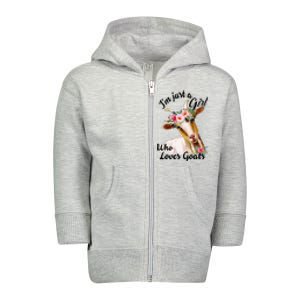 IM Just A Girl Who Loves Goats Cute Goats Lovers Toddler Zip Fleece Hoodie