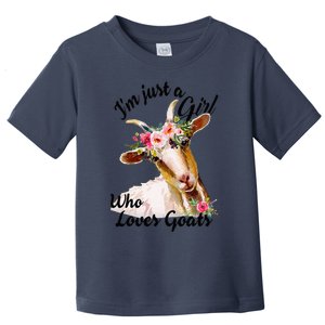 IM Just A Girl Who Loves Goats Cute Goats Lovers Toddler T-Shirt