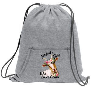 IM Just A Girl Who Loves Goats Cute Goats Lovers Sweatshirt Cinch Pack Bag