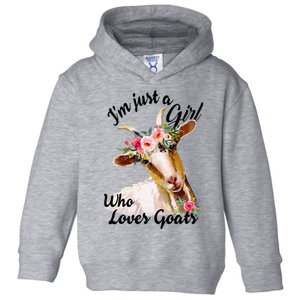 IM Just A Girl Who Loves Goats Cute Goats Lovers Toddler Hoodie