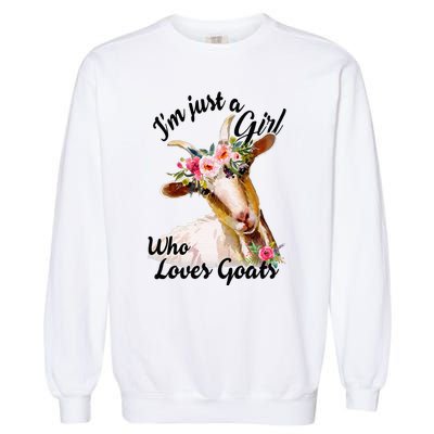 IM Just A Girl Who Loves Goats Cute Goats Lovers Garment-Dyed Sweatshirt