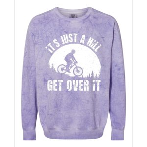 It's Just A Hill Get Over It Mountain Biker Downhill Colorblast Crewneck Sweatshirt