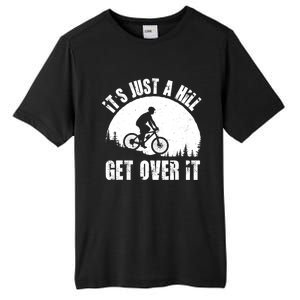 It's Just A Hill Get Over It Mountain Biker Downhill Tall Fusion ChromaSoft Performance T-Shirt