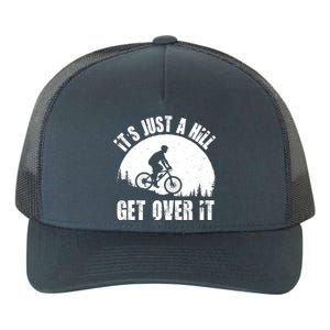 It's Just A Hill Get Over It Mountain Biker Downhill Yupoong Adult 5-Panel Trucker Hat