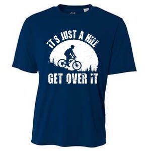 It's Just A Hill Get Over It Mountain Biker Downhill Cooling Performance Crew T-Shirt