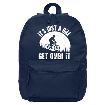 It's Just A Hill Get Over It Mountain Biker Downhill 16 in Basic Backpack