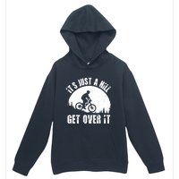 It's Just A Hill Get Over It Mountain Biker Downhill Urban Pullover Hoodie