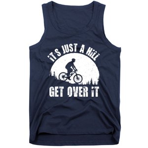 It's Just A Hill Get Over It Mountain Biker Downhill Tank Top