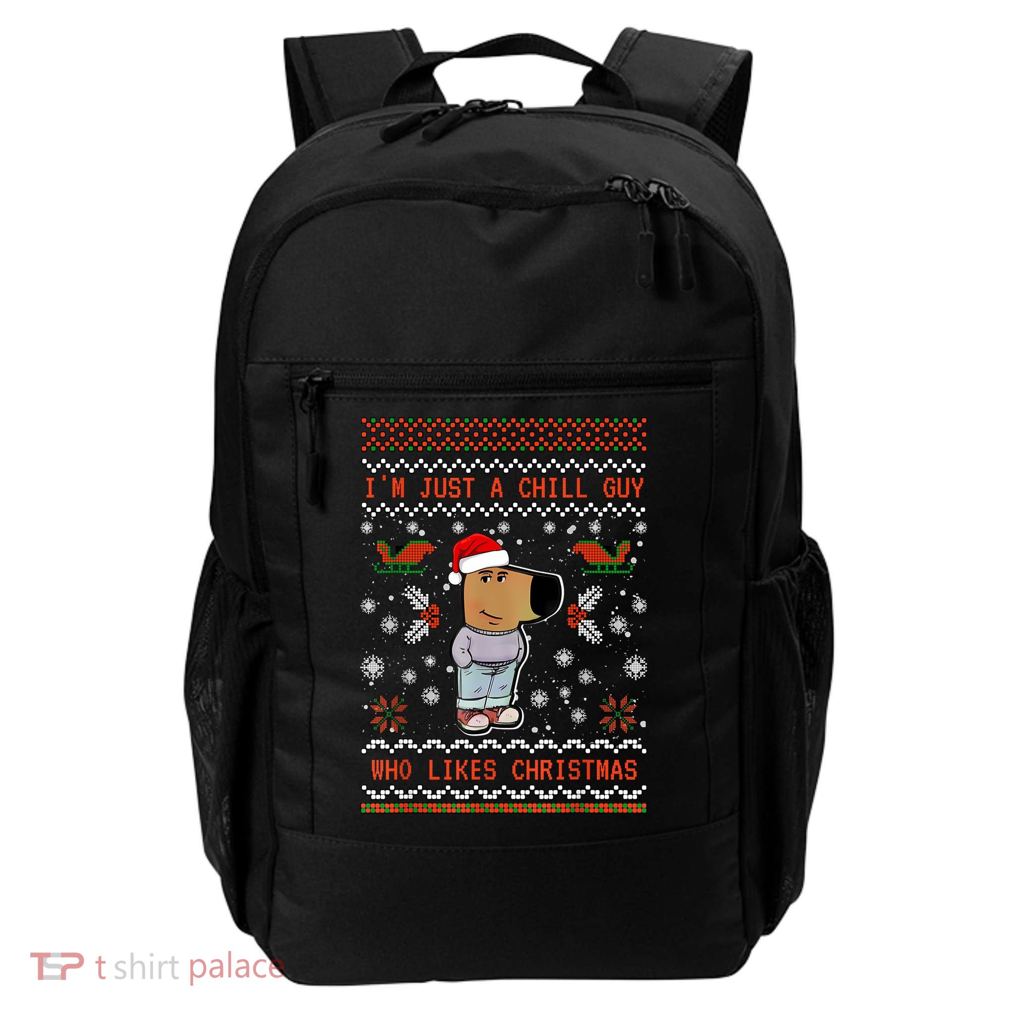 IM Just A Chill Guy Who Likes Christmas My New Character Backpack