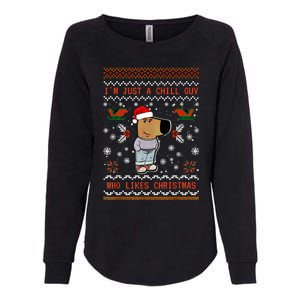 IM Just A Chill Guy Who Likes Christmas My New Character Womens California Wash Sweatshirt