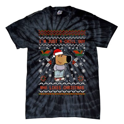 IM Just A Chill Guy Who Likes Christmas My New Character Tie-Dye T-Shirt