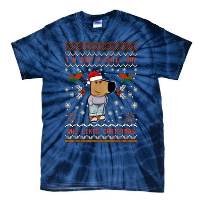 IM Just A Chill Guy Who Likes Christmas My New Character Tie-Dye T-Shirt