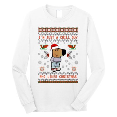 IM Just A Chill Guy Who Likes Christmas My New Character Long Sleeve Shirt