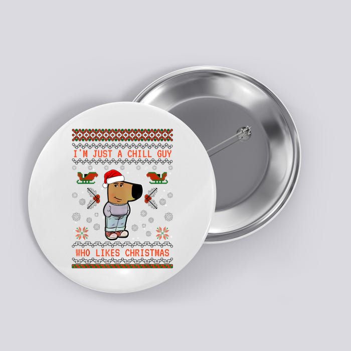 IM Just A Chill Guy Who Likes Christmas My New Character Button