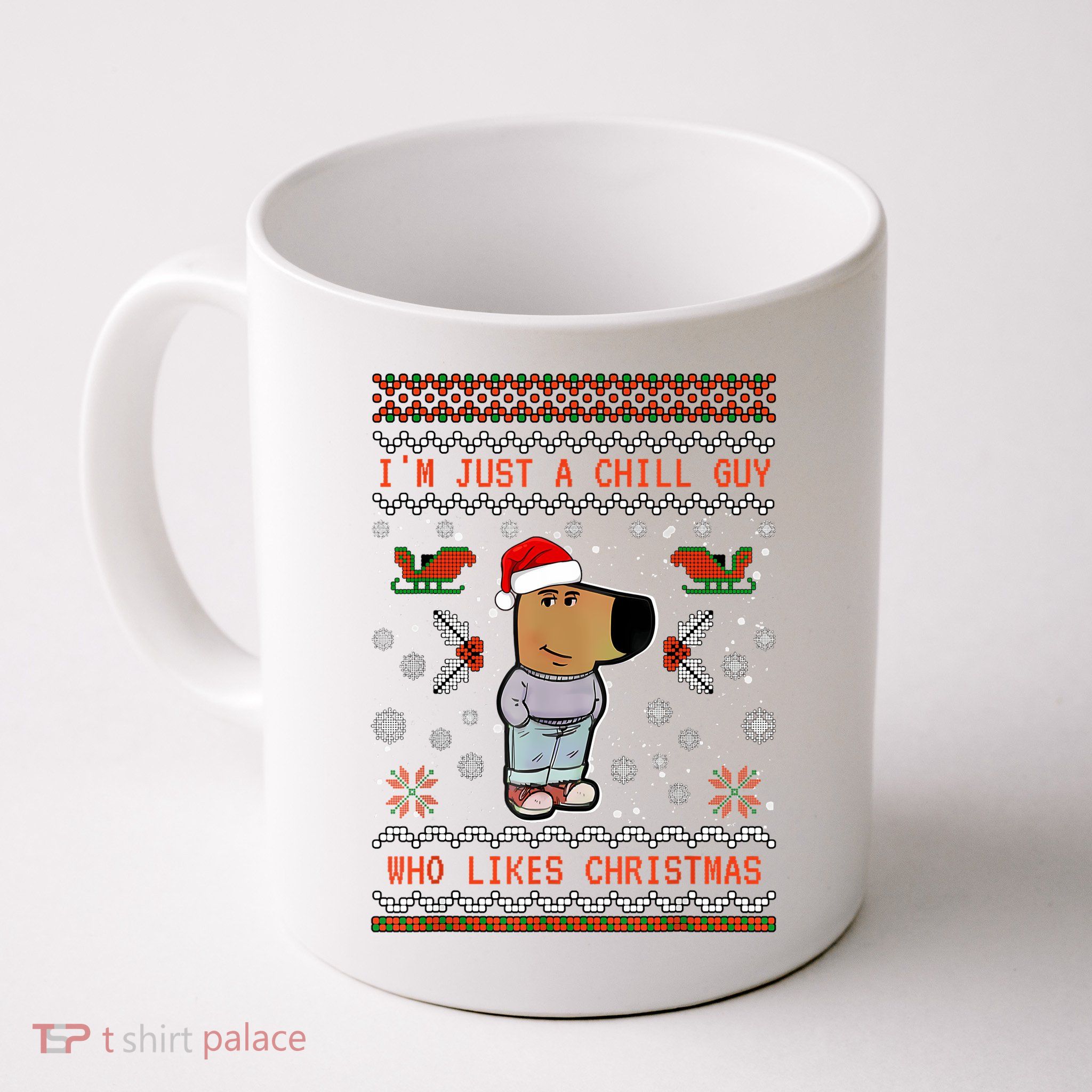 IM Just A Chill Guy Who Likes Christmas My New Character Mug